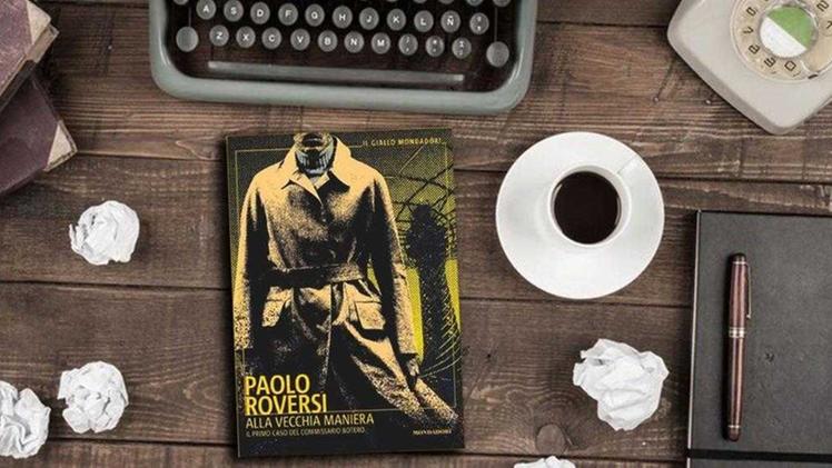 La copertina del libro «Alla vecchia maniera. Il primo caso del commissario Botero» di Paolo Roversi