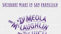 Di Meola-Mc Laughlin-De Lucia 
Saturday Night in San Francisco